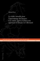 La R�alit� Virtuelle Pour l'Apprentissage Des Langues: Une �tude Aupr�s d'Adolescents Apprenant Le Fran�ais Ou l'Allemand 3034328206 Book Cover