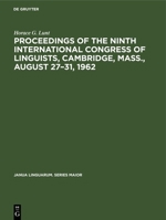 Proceedings of the Ninth International Congress of Linguists, Cambridge, Mass., August 27-31, 1962 3112306341 Book Cover