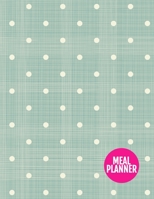 Meal Planner: Pretty Track And Plan Your Meals Weekly - 52 Week Food Planner | Diary | Log | Journal | Calendar - Meal Prep And Planning Grocery List | Large 8.5 x 11 Inch | 110 Pages - AXL 0009124 1710869089 Book Cover