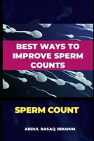 SPERM COUNT: The best ways to improve your sperm counts B0BFVKL9QL Book Cover