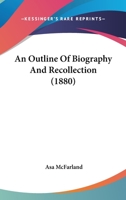 An Outline Of Biography And Recollection 1246668033 Book Cover