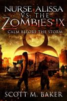 Nurse Alissa vs. the Zombies IX: Calm Before the Storm 1736591592 Book Cover