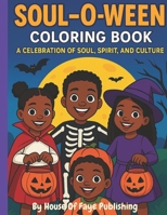 SOUL -O- WEEN: A Celebration of Soul, Spirit, and Culture B0FSLKY6B8 Book Cover