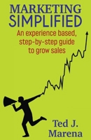 Marketing Simplified: An experience based, step-by-step guide to grow sales 173780641X Book Cover