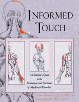 Informed Touch: A Clinician's Guide to the Evaluation and Treatment of Myofascial Disorders 0892817402 Book Cover