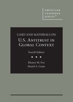 Cases and Materials on U.S. Antitrust in Global Context (American Casebook Series) 0314231552 Book Cover