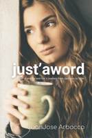 Just a'word: Grief is not the end but a journey from darkness to light. B09VPJM5GK Book Cover