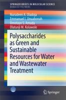 Polysaccharides as a Green and Sustainable Resource for Water and Wastewater Treatment 3319565982 Book Cover