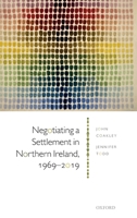 Negotiating a Settlement in Northern Ireland: From Sunningdale to St Andrews 0198841388 Book Cover