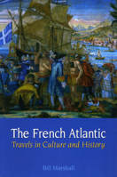 The French Atlantic: Travels in Culture and History 1846310512 Book Cover