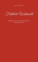 Fröhliche Weihnacht: Einladungen (und Ausladungen) zur Weihnachtsfeier (German Edition) 3759767273 Book Cover