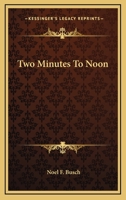 Two Minutes to Noon 0548445044 Book Cover