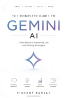 The Complete Guide to Gemini AI: From Basics to Advanced Use and Earning Strategies B0H728YZHC Book Cover