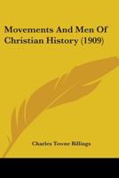 Movements And Men Of Christian History (1909) 1164836161 Book Cover