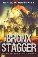 The Bronx Stagger 1970157070 Book Cover