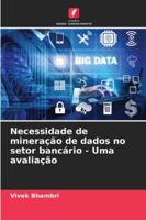 Necessidade de mineração de dados no setor bancário - Uma avaliação (Portuguese Edition) 6208970997 Book Cover