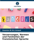 Verzerrungen, Normen und Feinheiten der französischen Sprache (German Edition) 6208944279 Book Cover