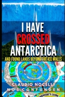 I Have Crossed Antarctica and Found Lands Beyond the Ice Walls (TERRA-INFINITA) 6310140035 Book Cover