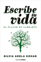 Escribe tu vida. El placer de narrarte: Un viaje íntimo con 16 etapas y 60 ejercicios inspiradores 841697294X Book Cover