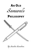 An Old Samurai's Philosophy 1635220645 Book Cover