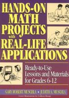 Hands-On Math Projects With Real-Life Applications: Ready-To-Use Lessons and Materials for Grades 6-12 0876283849 Book Cover