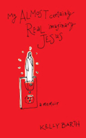 My Almost Certainly Real Imaginary Jesus 0980040752 Book Cover