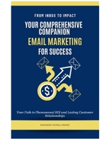 From Inbox to Impact: Your Comprehensive Email Marketing Companion for Success B0CGR6YFW4 Book Cover