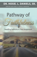 Pathway of Faithfulness: Travelling Faithfully in Your Assignment B0957J9XX9 Book Cover