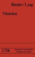 Vitamine: Eine Einfuhrung Fur Studierende Der Medizin, Biologie, Chemie, Pharmazie Und Ernahrungswissenschaft 3798504318 Book Cover