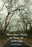 Place Your Hand in Mine: An Anthology 1516324587 Book Cover