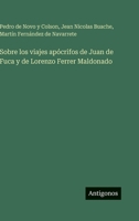 Sobre los viajes ap�crifos de Juan de Fuca y de Lorenzo Ferrer Maldonado 102151585X Book Cover