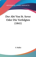 Der Abt Von St. Sever Oder Die Verfolgten (1841) 1141819805 Book Cover