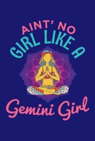 Ain't No Girl Like A Gemini Girl: Gemini Sign Traits Horoscope Zodiac Journal Notebook 1674919093 Book Cover