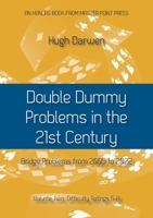 Double Dummy Problems in the 21st Century Vol. 2: Difficulty Ratings 5-8 1771402709 Book Cover