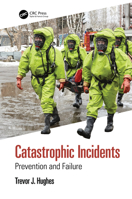 Catastrophic Incidents: Prevention and Failure B0BMWBDL28 Book Cover