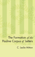The Formation of the Pauline Corpus of Letters 160608416X Book Cover