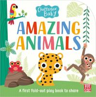 Chatterbox Baby Amazing Animals 1526381362 Book Cover