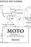 Moto: Volume 1: A Day of Tyranny 1984393456 Book Cover
