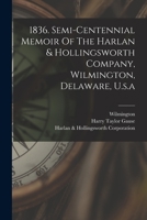 1836. Semi-centennial Memoir Of The Harlan & Hollingsworth Company, Wilmington, Delaware, U.s.a 1017220972 Book Cover