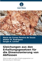 Gleichungen aus den Erhaltungsgesetzen für die Dimensionierung von Abflüssen (German Edition) 6207411463 Book Cover