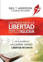 Los Pasos Hacia la Libertad para tu Iglesia - Ministerio - Organizacin: Un plan bblico para lograr unidad y libertad en Cristo 1913082598 Book Cover
