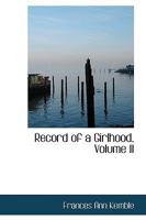 Record of a Girlhood, Volume II 101891918X Book Cover