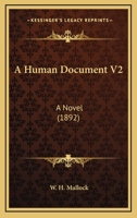 A human document, a novel Volume 2 1977534457 Book Cover