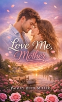 Love Me, Mother B0GXCY3KSM Book Cover
