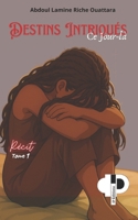 Destins Intriqués: Ce Jour-là (French Edition) B0FQ5F26JS Book Cover