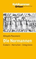 Die Normannen: Erobern - Herrschen - Integrieren 317018945X Book Cover