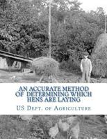 An Accurate Method of Determining Which Hens Are Laying: With a Method of Accurate Individual Egg Records Without a Trap Nest 1717008550 Book Cover