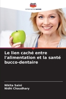 Le lien caché entre l'alimentation et la santé bucco-dentaire 6209603165 Book Cover