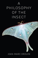 A Philosophy of the Insect 0231175795 Book Cover