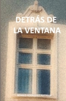 DETRÁS DE LA VENTANA B0B9PL63K4 Book Cover